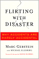 Flirting with Disaster: Why Accidents Are Rarely Accidental