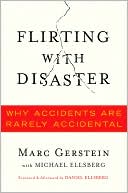 Flirting with Disaster: Why Accidents Are Rarely Accidental