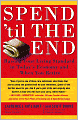 Spend 'til the End: Raising Your Living Standard in Today's Economy and When You Retire