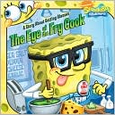 The Eye of the Fry Cook: A Story About Getting Glasses (SpongeBob SquarePants Series)