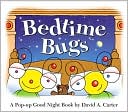 Bedtime Bugs: A Pop-up Good Night Book by David A. Carter