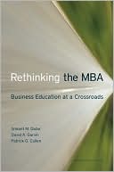 Rethinking the MBA: Business Education at a Crossroads