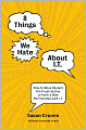8 Things We Hate About IT: How to Move Beyond the Frustrations to Form a New Partnership with IT