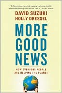 More Good News: Real Solutions to the Global Eco-Crisis