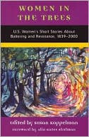 Women in the Trees: U.S. Women's Short Stories About Battering and Resistance, 1839-2000