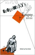 Grotowski's Empty Room: A Challenge to the Theatre