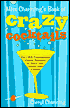 Miss Charming's Book of Crazy Cocktails: Over 200 Outrageous Drink Recipes to Turn Any Night into a Party