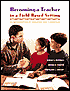 Becoming a Teacher in a Field-Based Setting: An Introduction to Education and Classrooms
