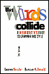 When Words Collide : A Media Writers Guide to Grammar and Style