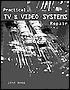 Practical TV and Video Systems Repair