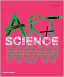 Art + Science Now: How Scientific Research and Technological Innovation Are Becoming Key to 21st-Century Aesthetics