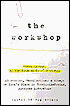 The Workshop: Seven Decades of the Iowa Writers Workshop - 43 Stories, Recollections, and Essays on Iowa's Place in Twentieth-Century American Literature