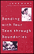 Bonding with Your Teen through Boundaries