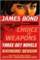 James Bond: Choice of Weapons: Three 007 Novels: The Facts of Death; Zero Minus Ten; The Man with the Red Tattoo