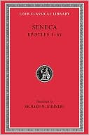 Volume IV: Epistles, Volume I: Epistles 1-65 (Loeb Classical Library)