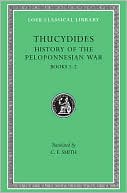 History of the Peloponnesian War, Volume I: Books 1-2 (Loeb Classical Library)