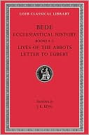 Volume II, Ecclesiastical History, Books 4-5. Lives of the Abbots. Letter to Egbert (Loeb Classical Library)