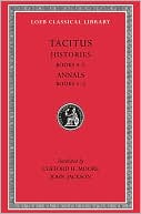 Volume III, Histories: Books 4-5. Annals: Books 1-3 (Loeb Classical Library)