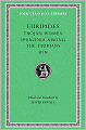 Volume IV, Trojan Women. Iphigenia among the Taurians. Ion (Loeb Classical Library)