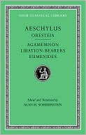 Volume II, Oresteia: Agamemnon. Libation-Bearers. Eumenides. (Loeb Classical Library)
