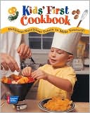 Kids' First Cookbook: Delicious-Nutritious Treats To Make Yourself!