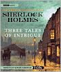 Sherlock Holmes: Three Tales of Intrigue