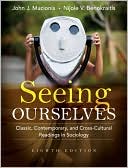 Seeing Ourselves: Classic, Contemporary, and Cross-Cultural Readings in Sociology