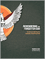 Remembering the Forgotten God: An Interactive Workbook for Individual and Small Group Study
