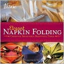 Victoria Elegant Napkin Folding: Creative Ideas for a Beautiful Table