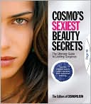 Cosmo's Sexiest Beauty Secrets: The Ultimate Guide to Looking Gorgeous