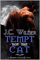 Tempt Not the Cat