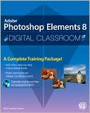 Photoshop Elements 8 Digital Classroom