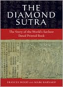 The Diamond Sutra: The Story of the World's Earliest Dated Printed Book