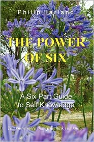 The Power Of Six A Six Part Guide To Self Knowledge