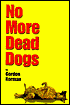 No More Dead Dogs