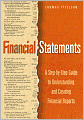 Financial Statements: A Step-by-Step Guide to Understanding and Creating Financial Reports