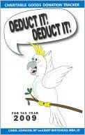 Deduct It! Deduct It! For Tax Year 2009