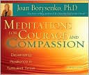Meditations for Courage and Compassion: Developing Resilience in Turbulent Times