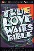 True Love Waits Bible: New International Version (NIV)