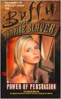 Power of Persuasion (Buffy the Vampire Slayer Series)