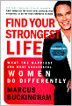 Find Your Strongest Life: What the Happiest and Most Successful Women Do Differently