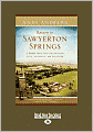 Return to Sawyerton Springs: A Mostly True Tale Filled with Love, Learning, and Laughter