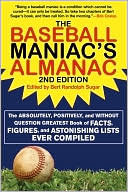 The Baseball Maniac's Almanac: The Absolutely, Positively, and without Question Greatest Book of Facts, Figures, and Astonishing Lists Ever Compiled