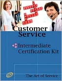 Customer Service Intermediate Level Full Certification Kit - Complete Skills, Training, And Support Steps To The Best Customer Experience By Redefining And Improving Customer Experience