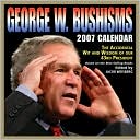 2007 George W. Bushisms Box Calendar