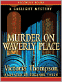 Murder on Waverly Place (Gaslight Series #11)