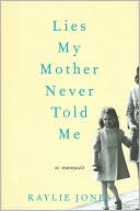 Lies My Mother Never Told Me: A Memoir