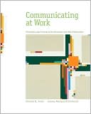 Communicating at Work: Principles and Practices for Business and the Professions