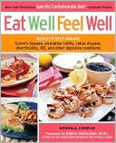 Eat Well, Feel Well: More Than 150 Delicious Specific Carbohydrate Diet-Compliant Recipes