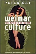 The Weimar Culture: The Outsider as Insider